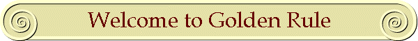 Welcome to Golden Rule